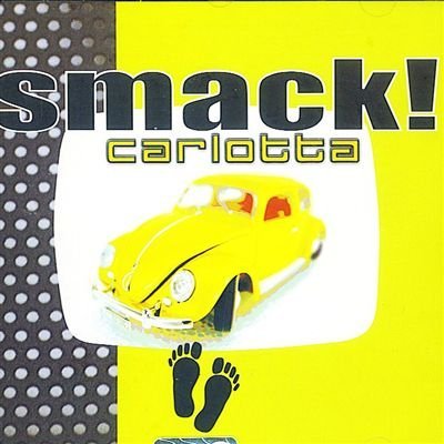 Carlotta/Smack!@Import