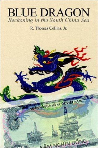 Collins R. Thomas Jr. Blue Dragon Reckoning In The South China Sea 