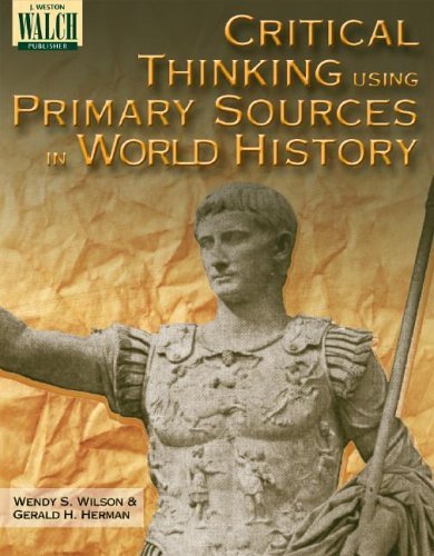 Wendy S. Wilson Critical Thinking Using Primary Sources In World H 