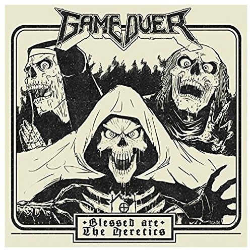 Game Over/Blessed Are The Heretics