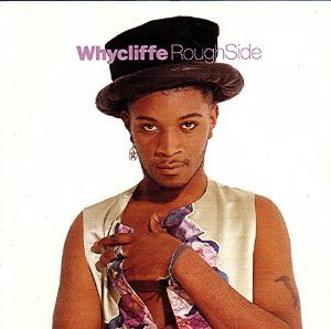 WHYCLIFFE/ROUGH SIDE