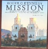 David Larkin Michael Freeman Roger Kennedy Mission The History And Architecture Of The Missi 