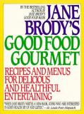 Jane E. Brody Jane Brody's Good Food Gourmet 