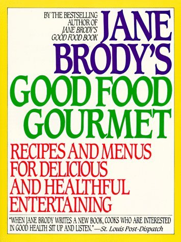 Jane E. Brody Jane Brody's Good Food Gourmet 