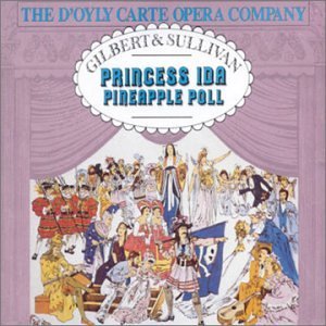 Gilbert & Sullivan Malcolm Sargent Charles Mackerr Gilbert & Sullivan Princess Ida; Pineapple Poll 