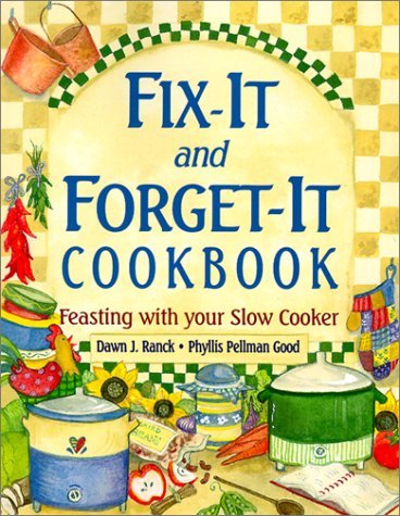 Dawn J. Ranck Phyllis Pellman Good Fix It And Forget It Cookbook Feasting With Your 