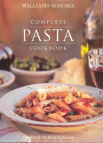 Williams Sonoma Williams Sonoma Complete Pasta Cookbook (williams 