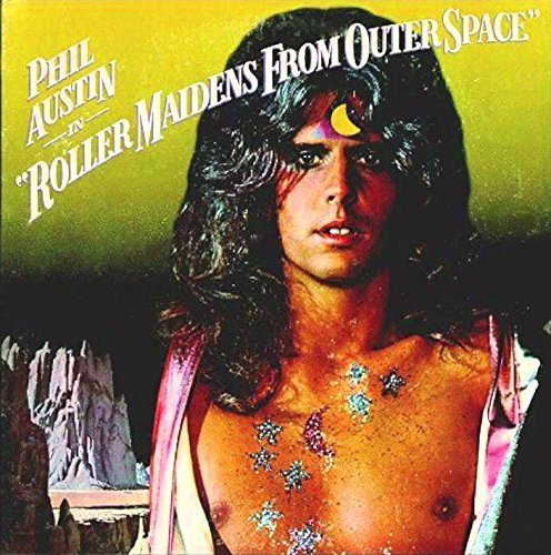 Phil Austin Roller Maidens From Outer Space 