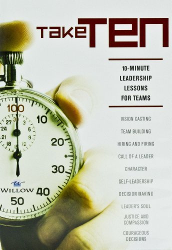 Take Ten: 10 Minute Leadership Lessons For Teams
