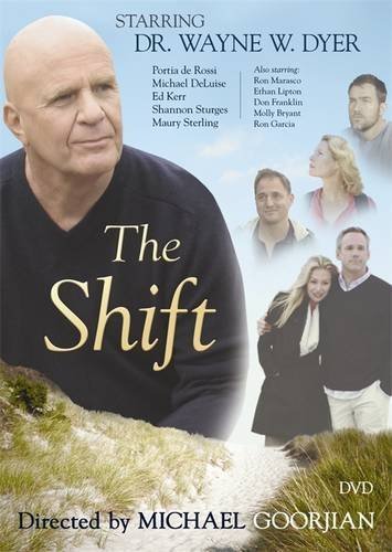Dr Wayne W Dyer Michael Goorjian The Shift 