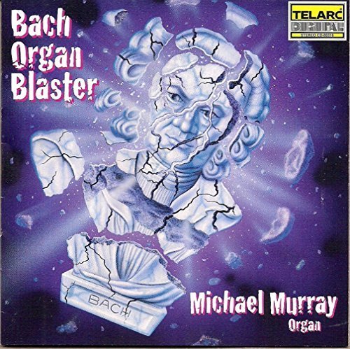 Johann Sebastian Bach Michael Murray/Bach Organ Blaster (Mhs, 1995)
