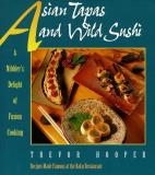 Trevor Hooper Asian Tapas And Wild Sushi A Nibblers Delight Of Fusion Cooking 