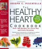 Joseph C. Piscatella Healthy Heart Cookbook The Over 700 Recipes For Every Day And Every Occasion 