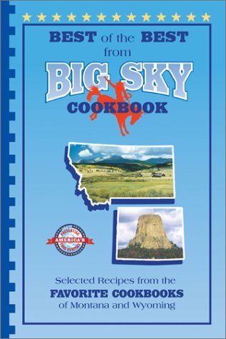 Gwen Mckee Best Of The Best From Big Sky Cookbook Selected Recipes From The Favorite Cookbooks Of M 