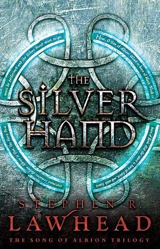 Stephen Lawhead The Silver Hand 