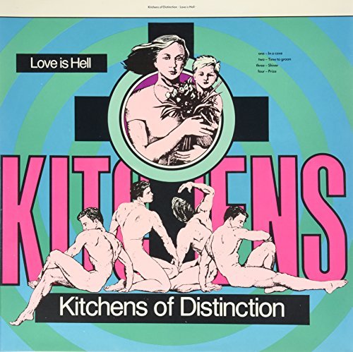 Kitchens Of Distinction/Love Is Hell