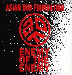Asian Dub Foundation/Enemy Of The Enemy@Import-Aus@Enemy Of The Enemy