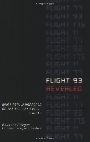 Rowland Morgan Flight 93 Revealed What Really Happened On The 9 11 Let's Roll Fligh Carrol & Graf 