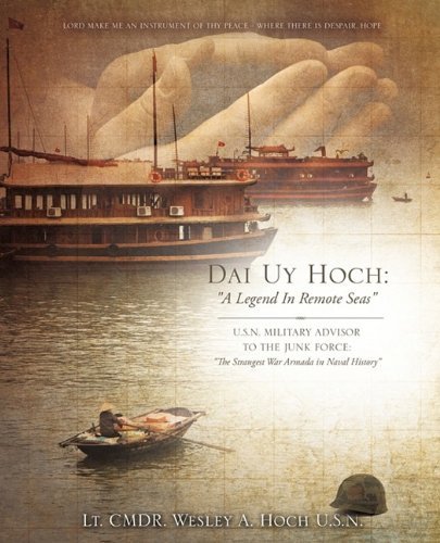 Lt Cmdr Wesley A. Hoch U. S. N. Dai Uy Hoch A Legend In Remote Seas 