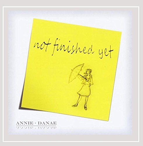Annie Danae/Not Finished Yet
