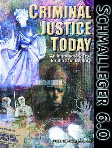 Frank M. Schmalleger Criminal Justice Today An Introductory Text For The 21st Century 0006 Edition; 