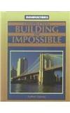 Nathan Aaseng Construction Building The Impossible 