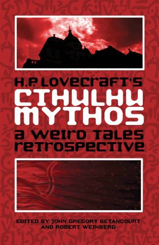 John Gregory Betancourt/H.P. Lovecraft's Cthulhu Mythos@A Weird Tales Retrospective