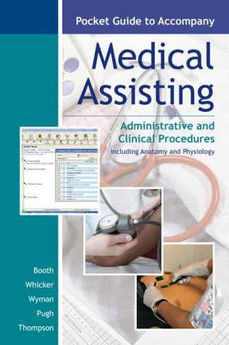 Kathryn A. Booth Pocket Guide To Accompany Medical Assisting Administrative And Clinical Procedures Including 