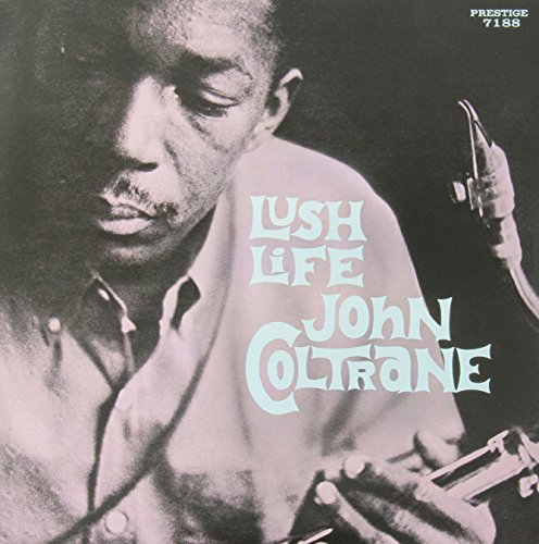 COLTRANE,JOHN/LUSH LIFE