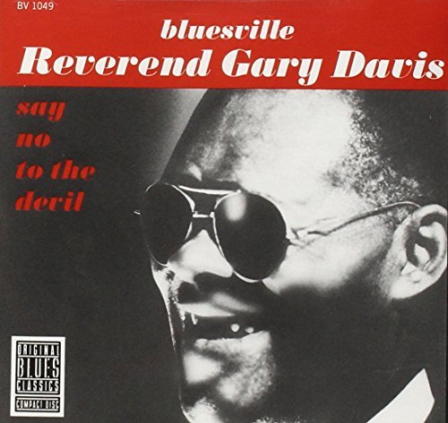 Rev. Gary Davis/Say No To The Devil