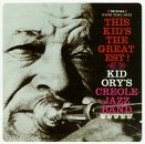 Kid Ory & His Creole Jazz Band/This Kid's The Greatest!