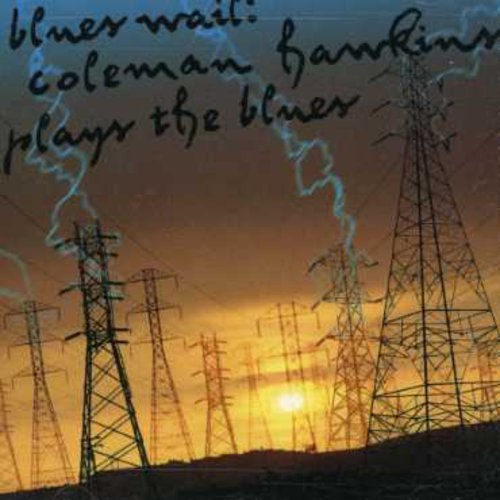 Coleman Hawkins/Blues Wail-Coleman Hawkins Pl@Feat. Adams/Blakey/Burrell