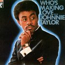 Johnnie Taylor/Who's Making Love