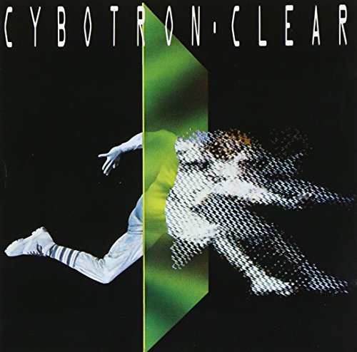Cybotron/Clear