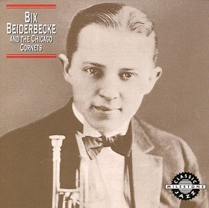 Bix Beiderbecke/Bix Beiderbecke & Chicago Corn