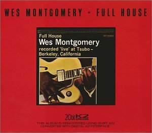 MONTGOMERY,WES/FULL HOUSE