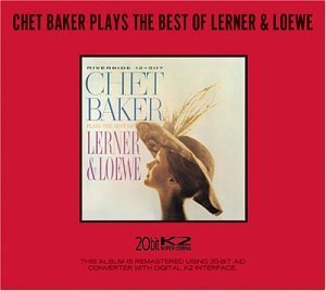 Chet Baker Plays The Best Of Lerner & Loe Remastered 