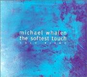 Michael Whalen Softest Touch 