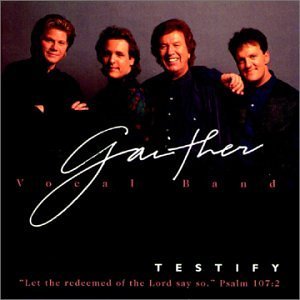 Gaither Vocal Band/Testify