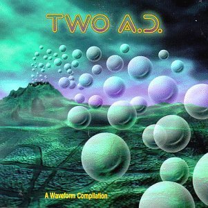 Two A.D./Two A.D.@Positive Life/Human Mesh Dance@Starseeds/Coldcut/Biosphere