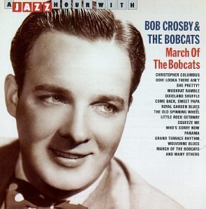 Bob & Bobcats Crosby/March Of The Bobcats