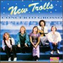 New Trolls/Concerto Grosso