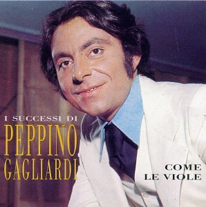 Peppino Gagliardi/Come Le Viole