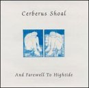 Cerberus Shoal/Farewell To Hightide