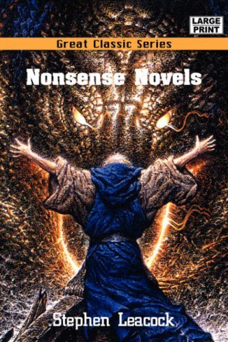 Stephen Leacock/Nonsense Novels@Large Print