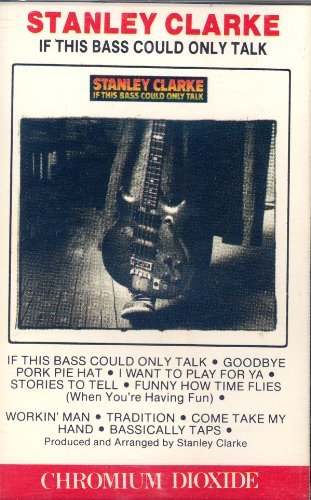 CLARKE,STANLEY/IF THIS BASS COULD TALK