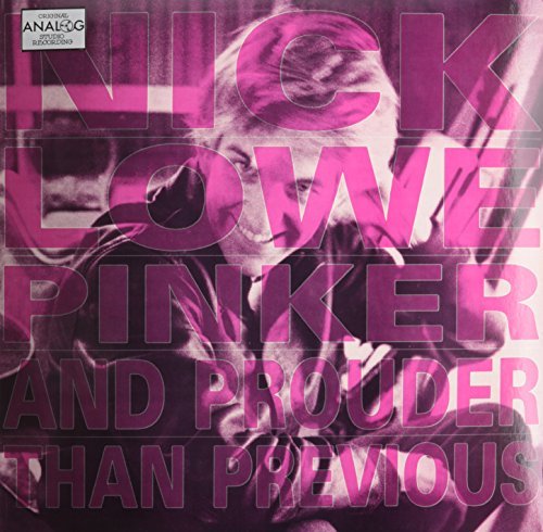 Nick Lowe/Pinker & Prouder Than Previous@Pinker & Prouder Than Previous