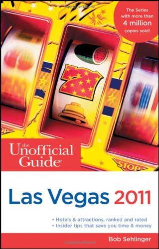 Bob Sehlinger Unofficial Guide To Las Vegas The 2011 