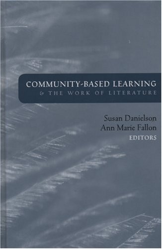 Susan Danielson Community Based Learning And The Work Of Literatur 