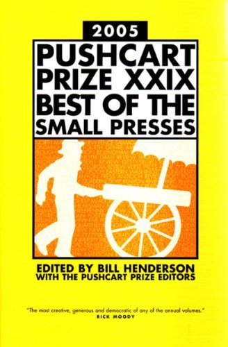 Bill Henderson The Pushcart Prize Xxix Best Of The Small Presses 2005 Edition 